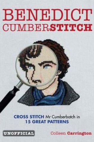 Cover of Benedict Cumberstitch: Crossstitch Mr Cumberbatch in 15 great patterns