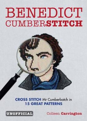 Book cover for Benedict Cumberstitch: Crossstitch Mr Cumberbatch in 15 great patterns