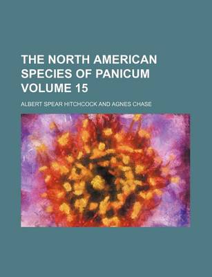 Book cover for The North American Species of Panicum Volume 15