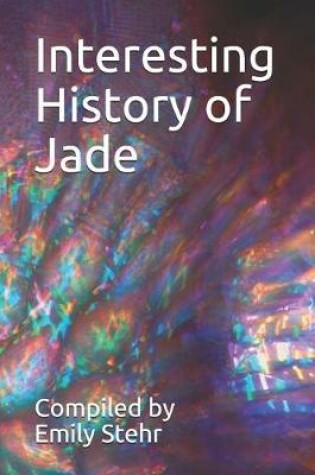 Cover of Interesting History of Jade