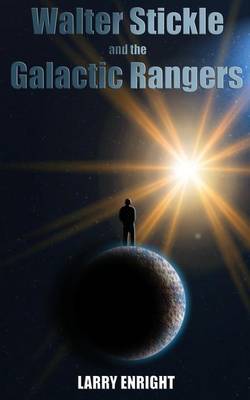 Book cover for Walter Stickle and the Galactic Rangers
