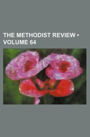 Cover of The Methodist Review (Volume 64)