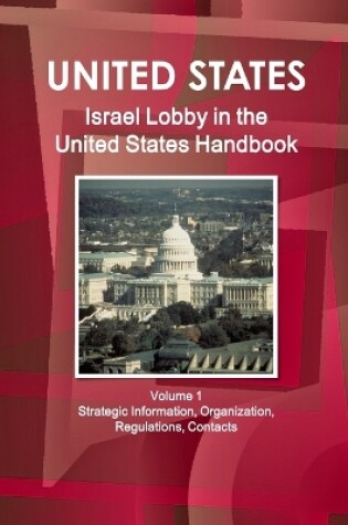 Cover of Israel Lobby in the United States Handbook Volume 1 Strategic Information, Organization, Regulations, Contacts