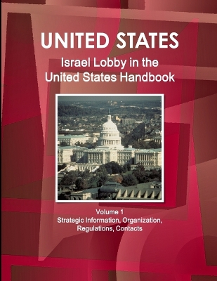 Book cover for Israel Lobby in the United States Handbook Volume 1 Strategic Information, Organization, Regulations, Contacts