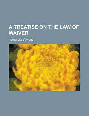 Book cover for A Treatise on the Law of Waiver