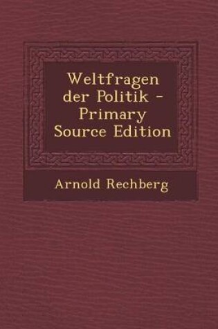 Cover of Weltfragen Der Politik - Primary Source Edition