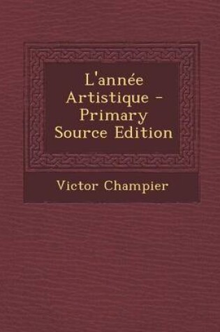 Cover of L'Annee Artistique - Primary Source Edition