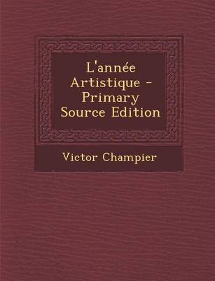 Book cover for L'Annee Artistique - Primary Source Edition