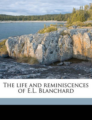 Book cover for The Life and Reminiscences of E.L. Blanchard Volume 1