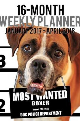 Cover of 2017-2018 Weekly Planner - Most Wanted Boxer