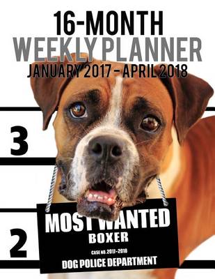 Book cover for 2017-2018 Weekly Planner - Most Wanted Boxer