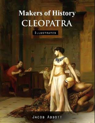 Book cover for Makers of History: Cleopatra (Illustrated)