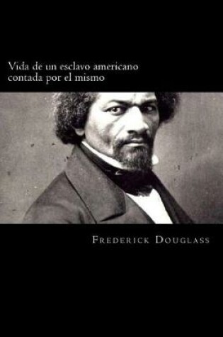 Cover of Vida de un esclavo americano contada por el mismo (Spanish Edition)