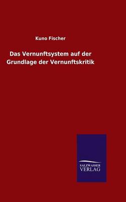 Book cover for Das Vernunftsystem auf der Grundlage der Vernunftskritik