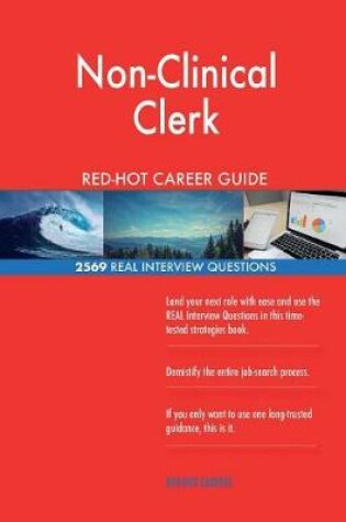 Cover of Non-Clinical Clerk RED-HOT Career Guide; 2569 REAL Interview Questions