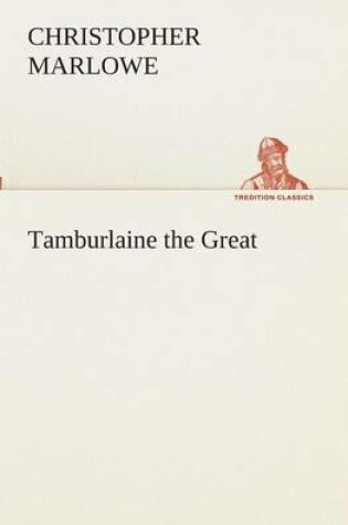 Cover of Tamburlaine the Great
