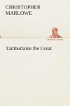 Book cover for Tamburlaine the Great