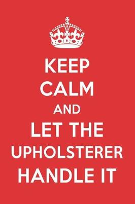 Book cover for Keep Calm and Let the Upholsterer Handle It