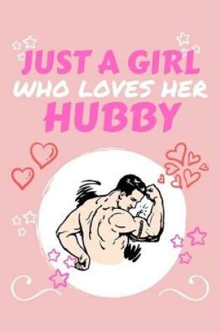 Cover of Just A Girl Who Loves Her Hubby