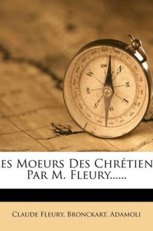 Cover of Les Moeurs Des Chretiens Par M. Fleury......