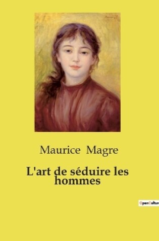 Cover of L'art de séduire les hommes