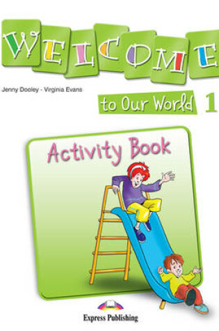 Cover of Welcome to Our World 1 Activity Book (Greece)