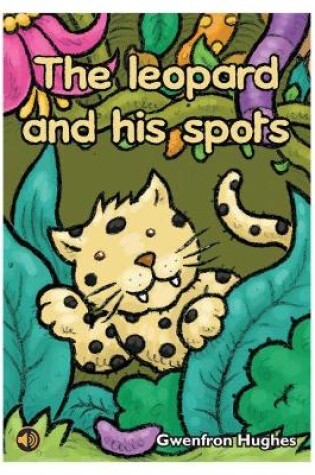 Cover of All Eyes and Ears Series: Leopard and his Spots, The