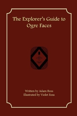 Cover of The Explorer's Guide to Ogre Faces