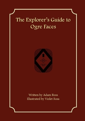 Book cover for The Explorer's Guide to Ogre Faces