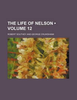 Book cover for The Life of Nelson (Volume 12)