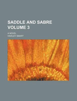 Book cover for Saddle and Sabre Volume 3; A Novel