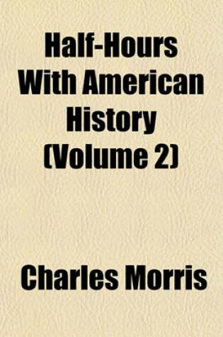 Cover of Half-Hours with American History (Volume 2)