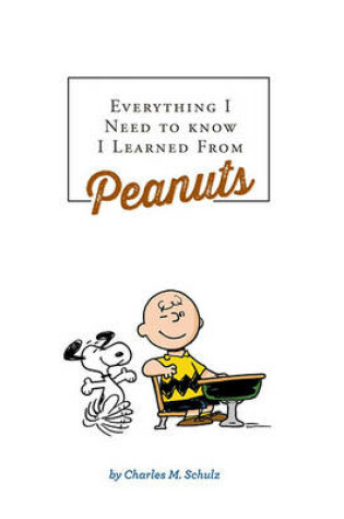 Cover of Everything I Need to Know I Learned from Peanuts (Revised Ed.)