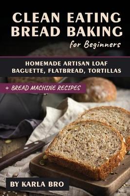 Book cover for Clean Eating Bread Baking for Beginners