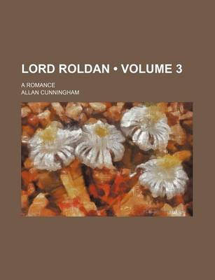 Book cover for Lord Roldan (Volume 3); A Romance