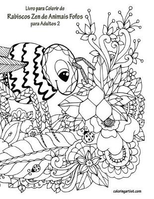 Book cover for Livro para Colorir de Rabiscos Zen de Animais Fofos para Adultos 2