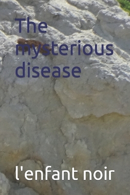 Cover of The mysterious disease