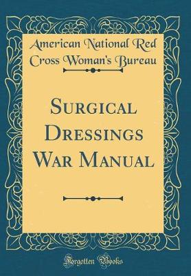 Book cover for Surgical Dressings War Manual (Classic Reprint)