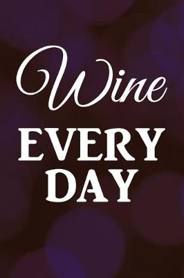 Book cover for Wine Every Day