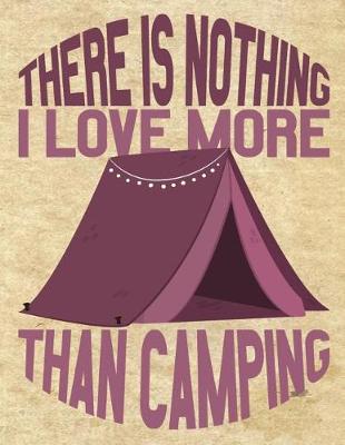 Cover of There is Nothing I Love More Than Camping