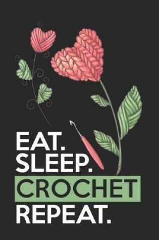 Cover of Eat Sleep Crochet Repeat