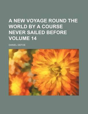 Book cover for A New Voyage Round the World by a Course Never Sailed Before Volume 14