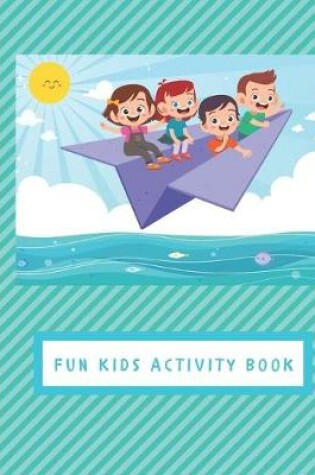 Cover of Fun Kids Activity Book