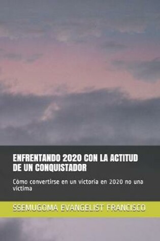 Cover of Enfrentando 2020 Con La Actitud de Un Conquistador