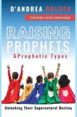 Cover of Raising Prophets & Prophetic Types