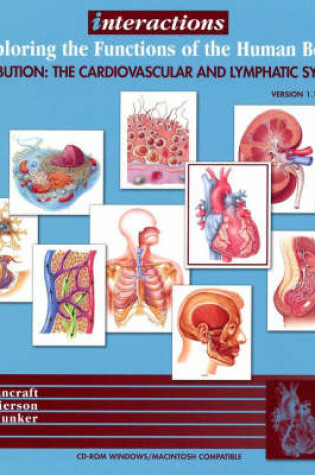 Cover of Interactions for Anatomy & Physiology - Distribution the Cardiovascular & Lymphatic CD Number 4 (Wse)