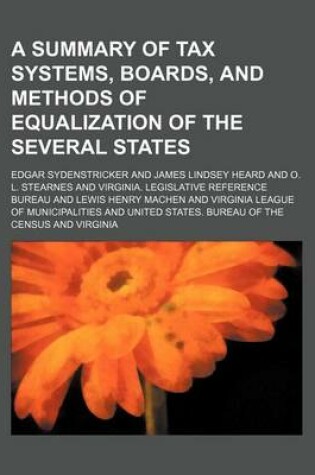 Cover of A Summary of Tax Systems, Boards, and Methods of Equalization of the Several States