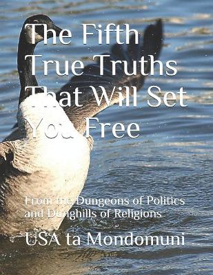 Book cover for The Fifth True Truths That Will Set You Free