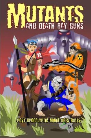 Cover of Mutants and Death Ray Guns -Revised Edition