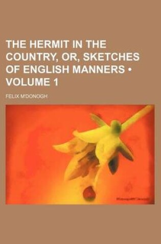 Cover of The Hermit in the Country, Or, Sketches of English Manners (Volume 1)